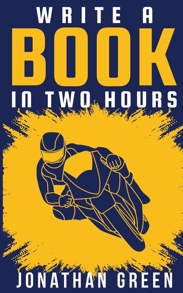 Write a Book in Two Hours by Jonathan Green, Paperback | Indigo Chapters