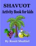 Shavuot Activity Book for kids by Ronit Tal Shaltiel, Paperback | Indigo Chapters