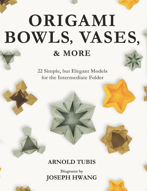 Origami Bowls Vases and More by Joseph Hwang, Paperback | Indigo Chapters