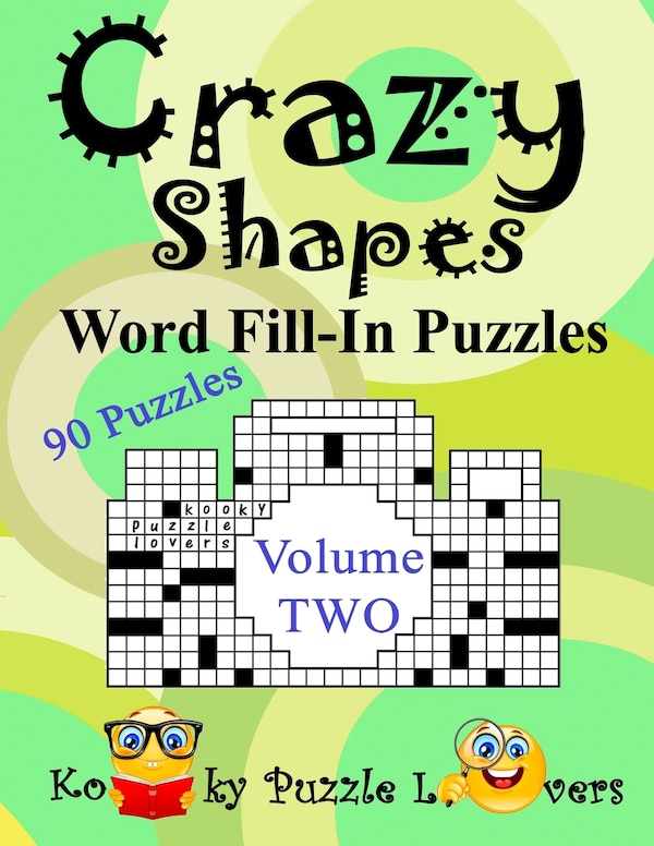 Crazy Shapes Word Fill-In Puzzles Volume 2 90 Puzzles by Kooky Puzzle Lovers, Paperback | Indigo Chapters