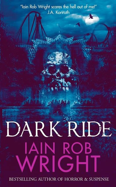 Dark Ride by Iain Rob Wright, Paperback | Indigo Chapters