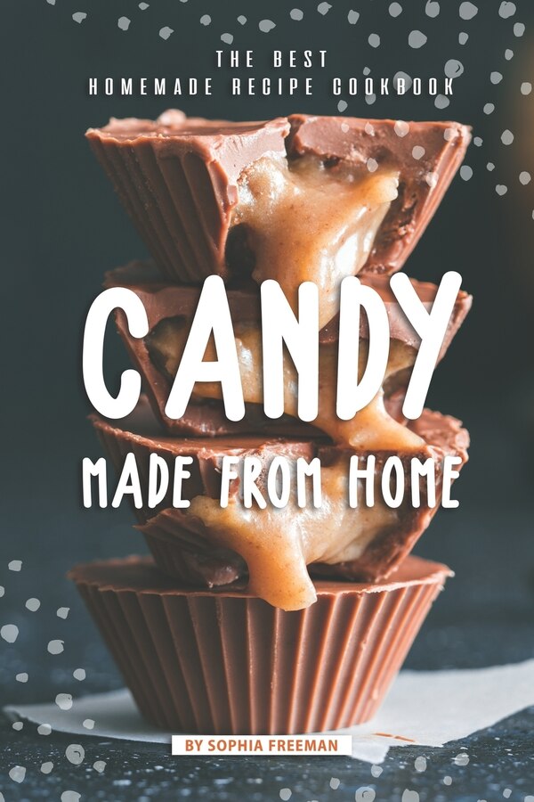 Candy made from Home by Sophia Freeman, Paperback | Indigo Chapters