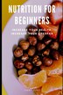 Nutrition For Beginners by Tammy Jones, Paperback | Indigo Chapters