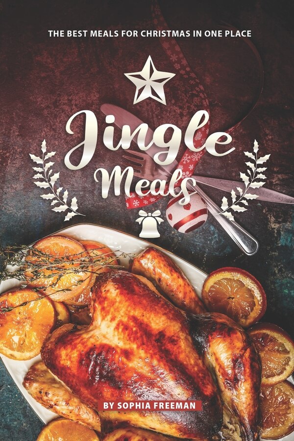 Jingle Meals by Sophia Freeman, Paperback | Indigo Chapters