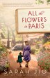 All The Flowers In Paris by Sarah Jio, Paperback | Indigo Chapters