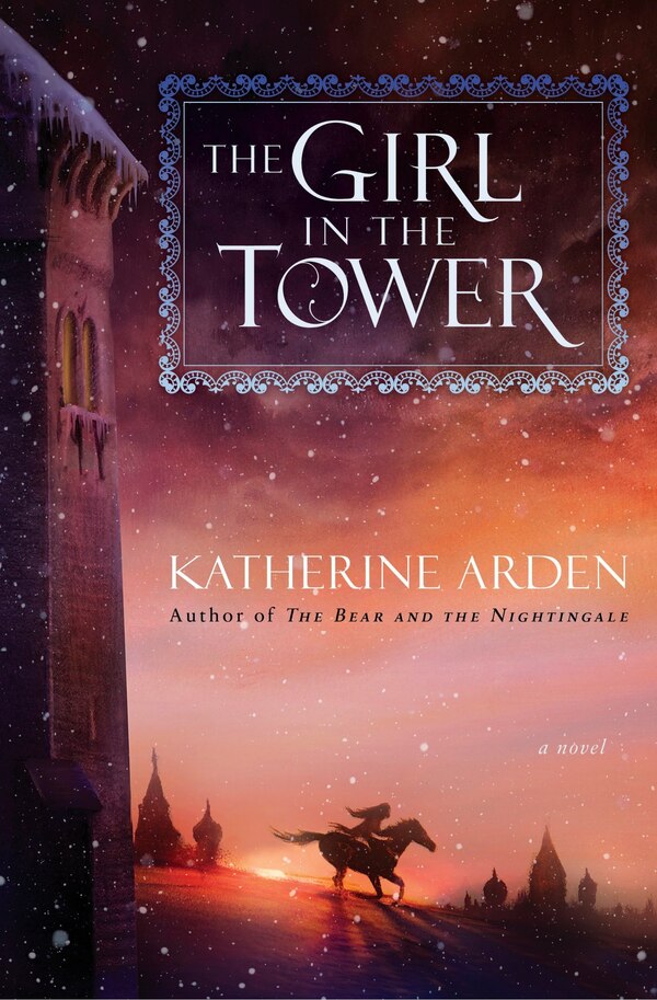 The Girl In The Tower by Katherine Arden, Hardcover | Indigo Chapters