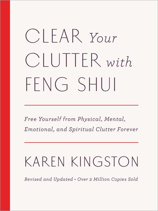 Clear Your Clutter With Feng Shui (revised And Updated) by Karen Kingston, Hardcover | Indigo Chapters