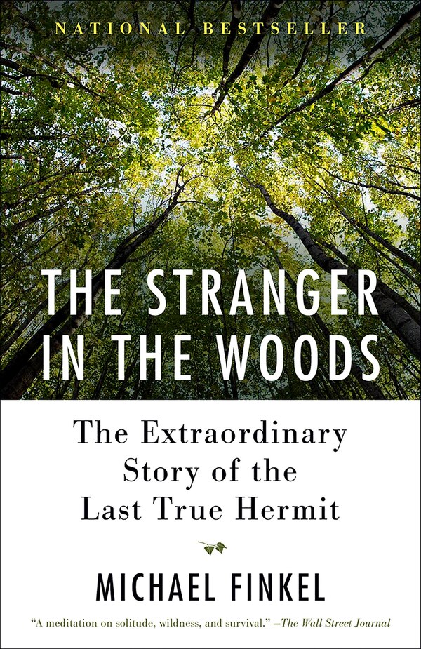 The Stranger In The Woods by Michael Finkel, Paperback | Indigo Chapters