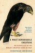 A Most Remarkable Creature by Jonathan Meiburg, Paperback | Indigo Chapters