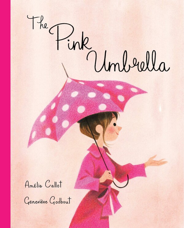 The Pink Umbrella by Amelie Callot, Hardcover | Indigo Chapters