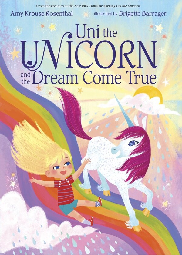 Uni The Unicorn And The Dream Come True by Amy Krouse Rosenthal, Picture Books | Indigo Chapters