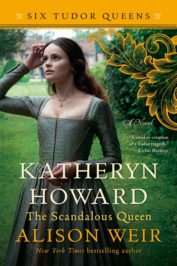 Katheryn Howard The Scandalous Queen by Alison Weir, Paperback | Indigo Chapters