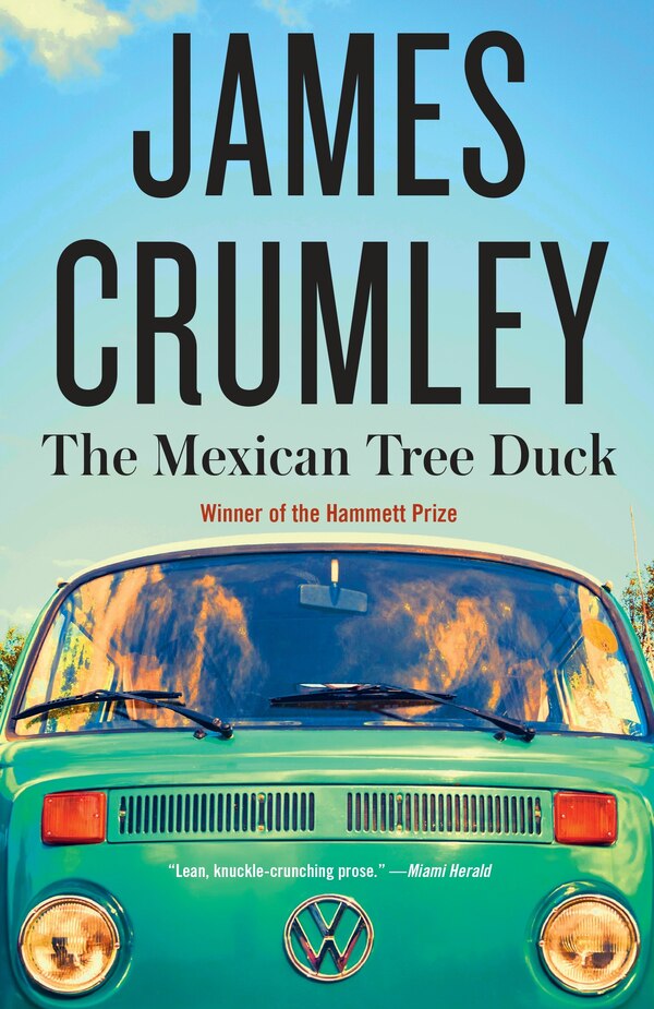 The Mexican Tree Duck by JAMES CRUMLEY, Paperback | Indigo Chapters