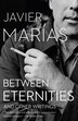 Between Eternities by Javier Marías, Paperback | Indigo Chapters