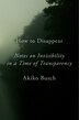 How To Disappear by Akiko Busch, Hardcover | Indigo Chapters