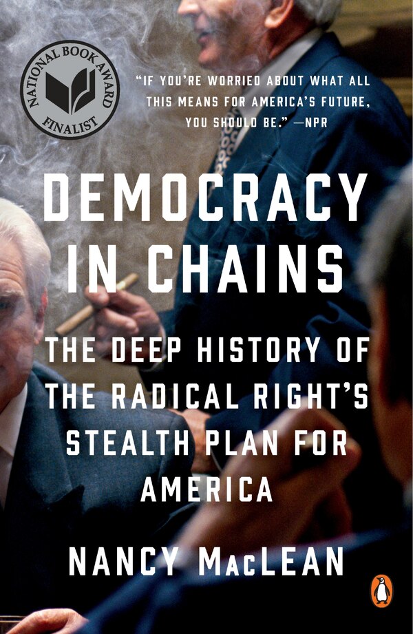 Democracy In Chains by Nancy MacLean, Paperback | Indigo Chapters