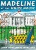 Madeline At The White House by John Bemelmans Marciano, Paperback | Indigo Chapters