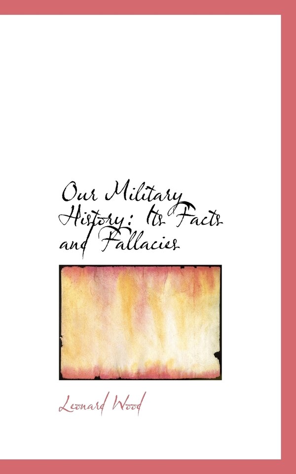 Our Military History by Leonard Wood, Paperback | Indigo Chapters