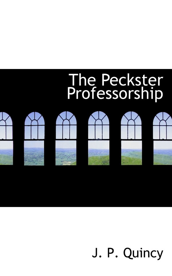 The Peckster Professorship by J P Quincy, Paperback | Indigo Chapters