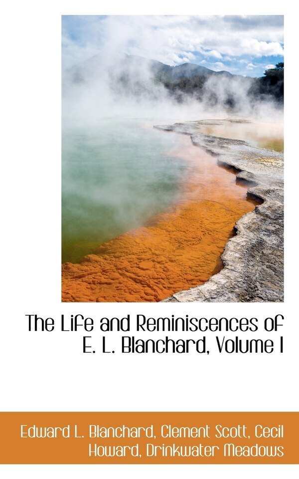 The Life and Reminiscences of E. L. Blanchard Volume I by Edward L Blanchard, Paperback | Indigo Chapters