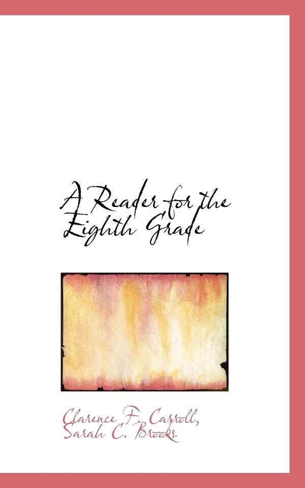 A Reader for the Eighth Grade by Clarence F Carroll, Paperback | Indigo Chapters