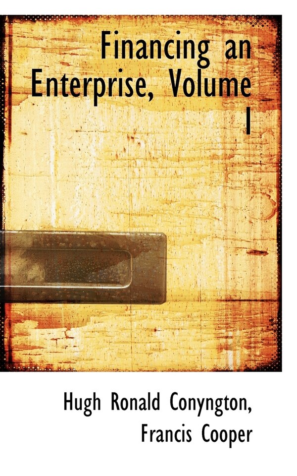 Financing an Enterprise Volume I by Hugh Ronald Conyngton, Paperback | Indigo Chapters
