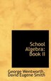 School Algebra by David Eugene Smith George Wentworth, Hardcover | Indigo Chapters