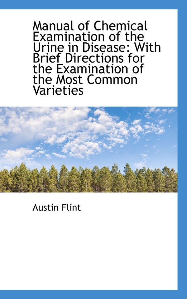Manual of Chemical Examination of the Urine in Disease by Austin Flint, Paperback | Indigo Chapters