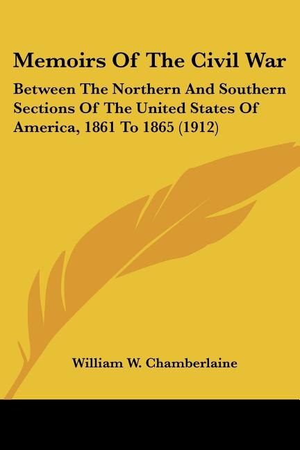 Memoirs Of The Civil War by William W Chamberlaine, Paperback | Indigo Chapters