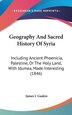 Geography And Sacred History Of Syria by James J Gaskin, Hardcover | Indigo Chapters