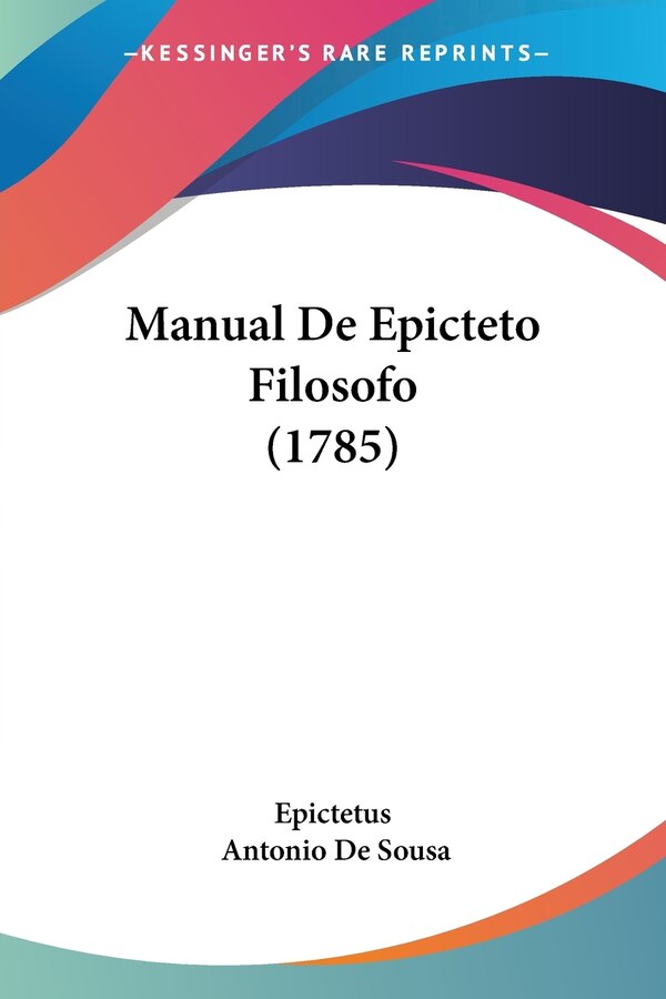 Manual De Epicteto Filosofo (1785) by Epictetus, Paperback | Indigo Chapters