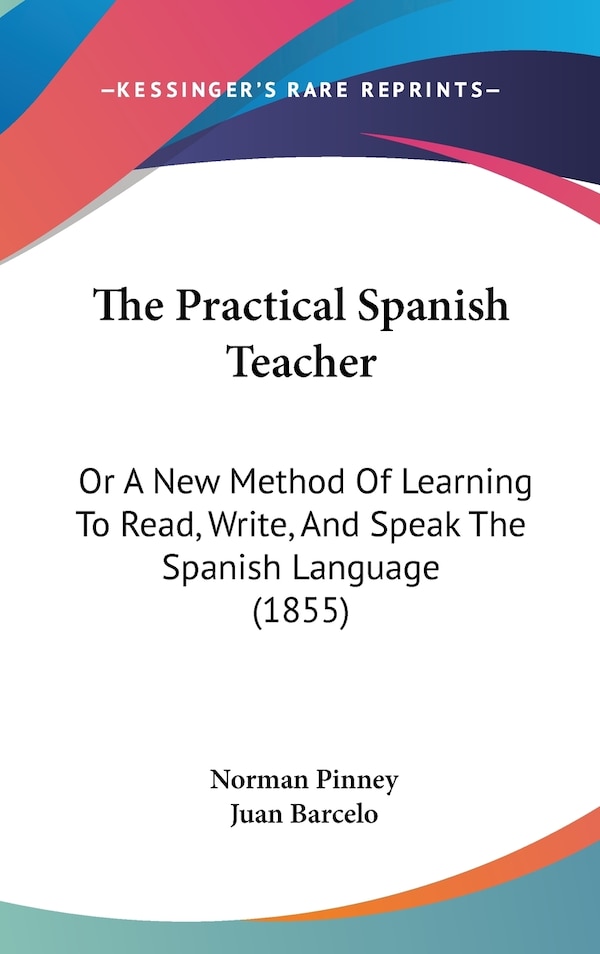 The Practical Spanish Teacher by Norman Pinney, Hardcover | Indigo Chapters