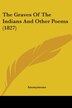 The Graves Of The Indians And Other Poems (1827) by Anonymous, Paperback | Indigo Chapters
