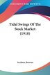 Tidal Swings Of The Stock Market (1918) by Scribner Browne, Paperback | Indigo Chapters