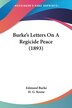 Burke's Letters On A Regicide Peace (1893) by Edmund Burke, Paperback | Indigo Chapters