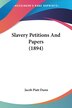 Slavery Petitions And Papers (1894) by Jacob Piatt Dunn, Paperback | Indigo Chapters