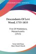 Descendants Of Levi Wood 1755-1833 by Verne Seth Pease, Paperback | Indigo Chapters