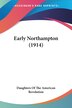 Early Northampton (1914) by Daughters of the American Revolution, Paperback | Indigo Chapters