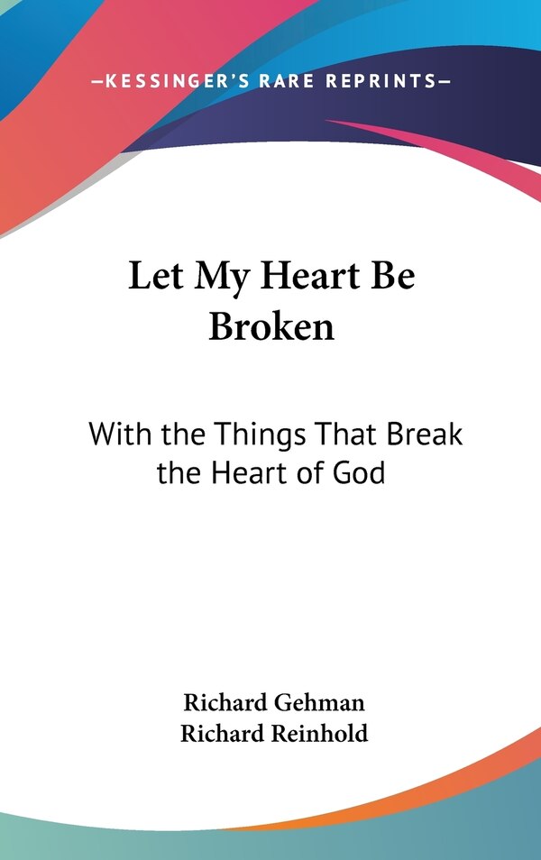 Let My Heart Be Broken by Richard Gehman, Hardcover | Indigo Chapters
