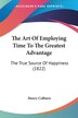 The Art Of Employing Time To The Greatest Advantage by Henry Colburn, Paperback | Indigo Chapters