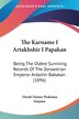 The Karname I Artakhshir I Papakan by Darab dastur Peshotan Sanjana, Paperback | Indigo Chapters