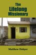 The Lifelong Missionary by Matthew Dohyer, Paperback | Indigo Chapters