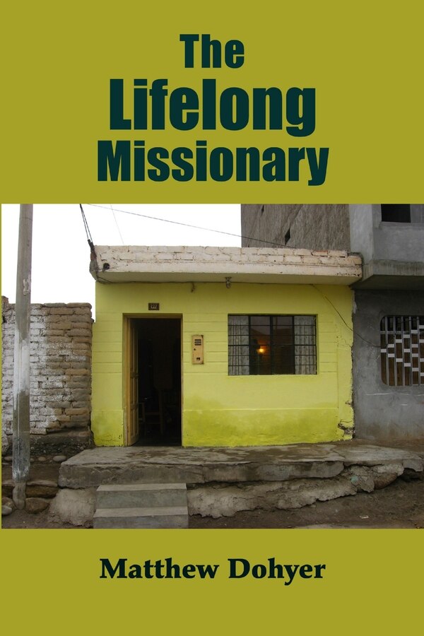 The Lifelong Missionary by Matthew Dohyer, Paperback | Indigo Chapters