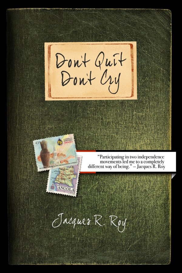 Don't Quit - Don't Cry by Jacques R Roy, Paperback | Indigo Chapters