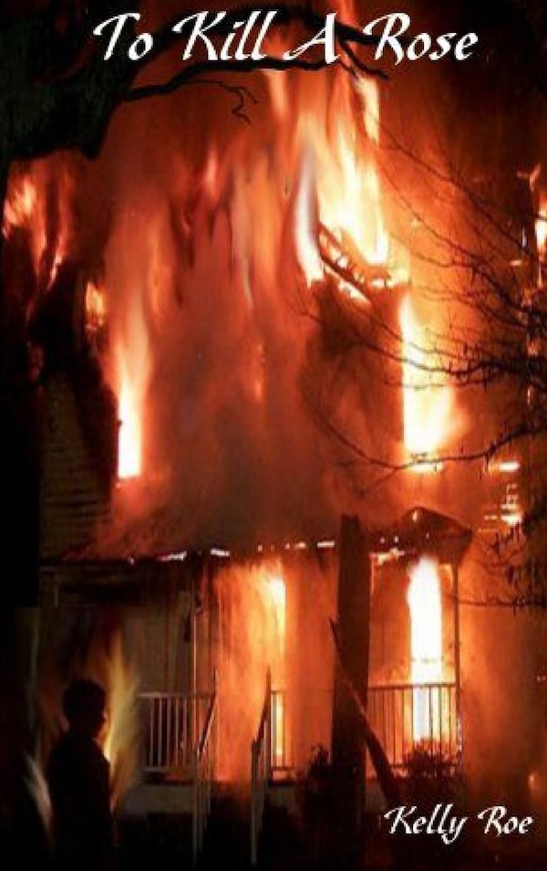 To Kill A Rose by Kelly Roe, Hardcover | Indigo Chapters