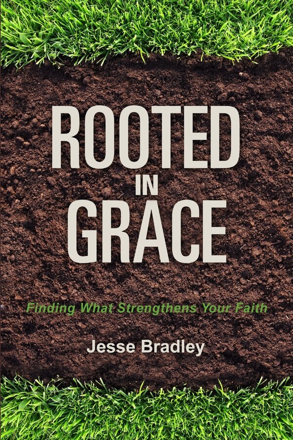 Rooted in Grace by Jesse Bradley, Paperback | Indigo Chapters
