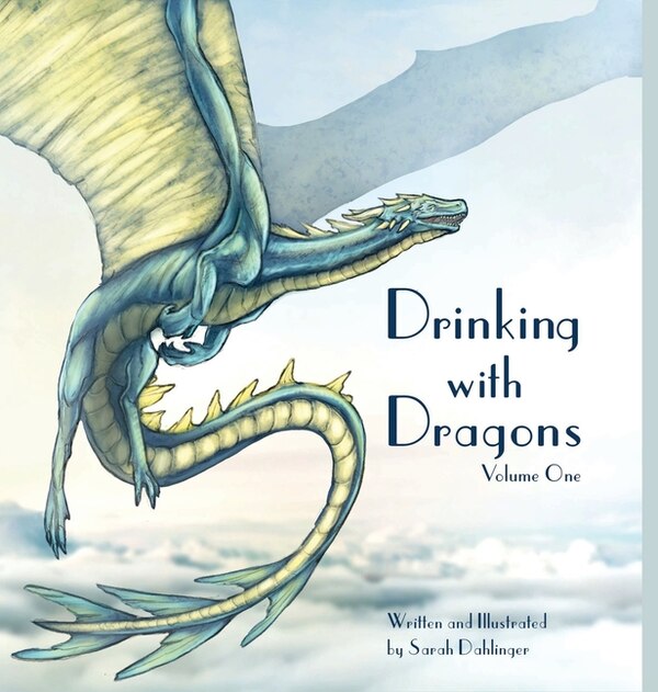 Drinking With Dragons by Sarah Dahlinger, Hardcover | Indigo Chapters