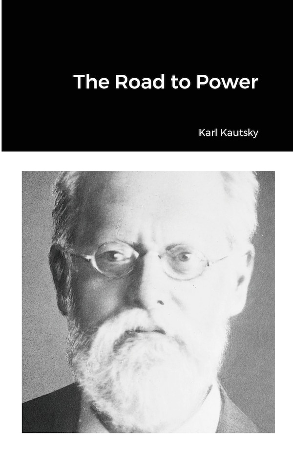 The Road to Power by Karl Kautsky, Paperback | Indigo Chapters