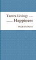 Tantra Living by Michelle Maue, Paperback | Indigo Chapters