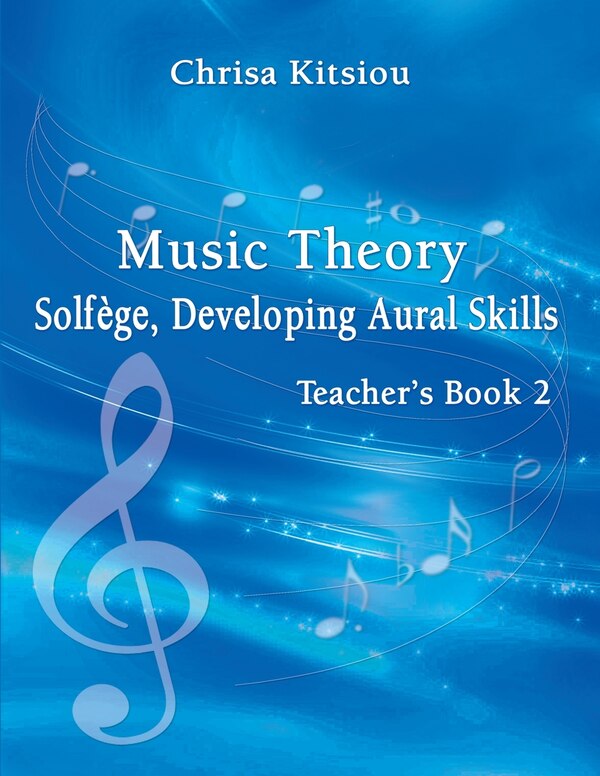 Music Theory Solfège Developing Aural Skills Book 2 Teacher's Book by Chrisa Kitsiou, Paperback | Indigo Chapters